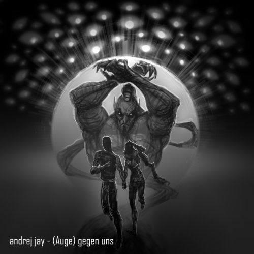 andrej jay - (Auge) gegen uns EP