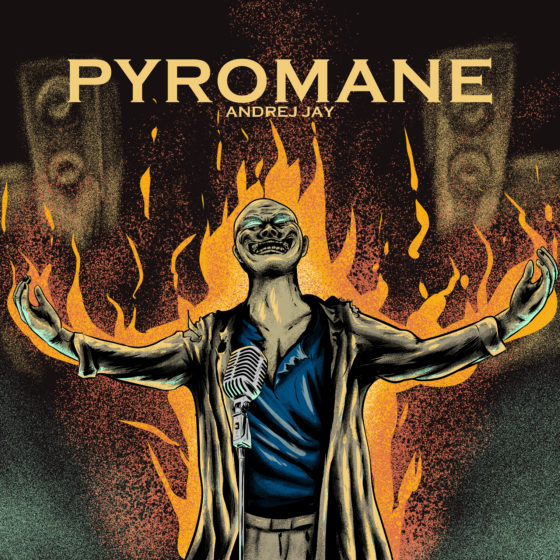 andrej jay Pyromane (prod by Serk) Artwork rizkiali